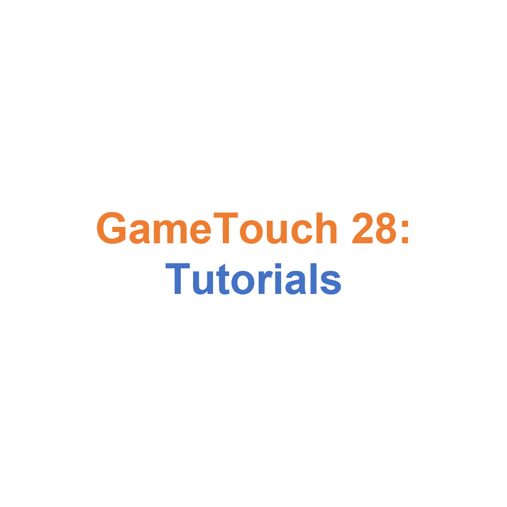 GameTouch 28 Tutorials